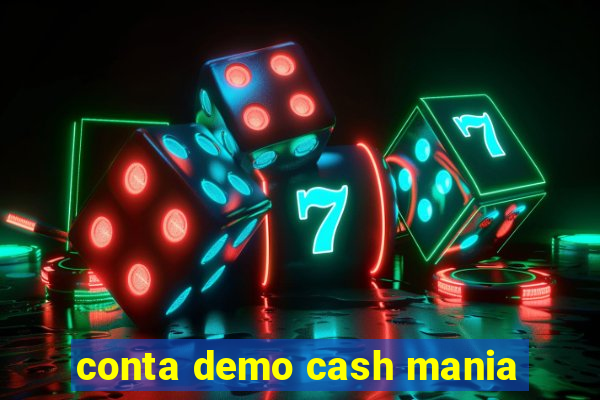 conta demo cash mania